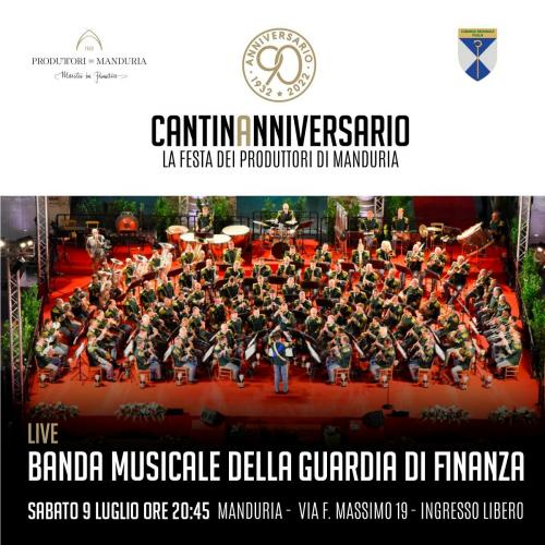 Sabato 9 luglio “CantinAnniversario: la Festa dei Produttori di Manduria”, con il concerto della Banda Musicale della Guardia di Finanza.