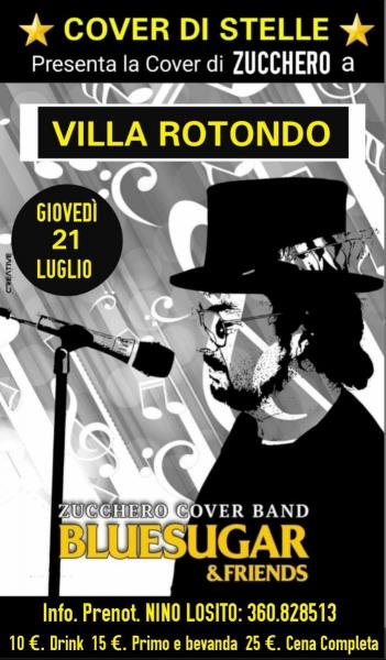 Non poteva mancare nella Rassegna "COVER DI STELLE" il Gran Concerto dei "BLUESUGAR & Friends" Cover Band di "ZUCCHERO" - Giovedì 21 Luglio ore 21:00 per la prima volta a Bari a VILLA ROTONDO.