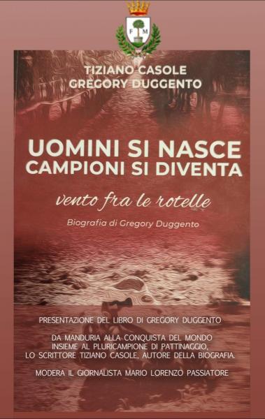 “Uomini si nasce Campioni si diventa”: presentazione del libro del pluricampione Gregory Duggento, a Manduria venerdì 15 luglio