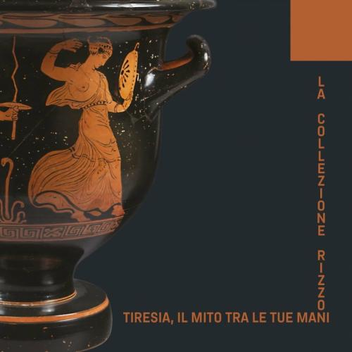 “Tiresia, il mito tra le tue mani” e “Collezione Rizzon” a Matera