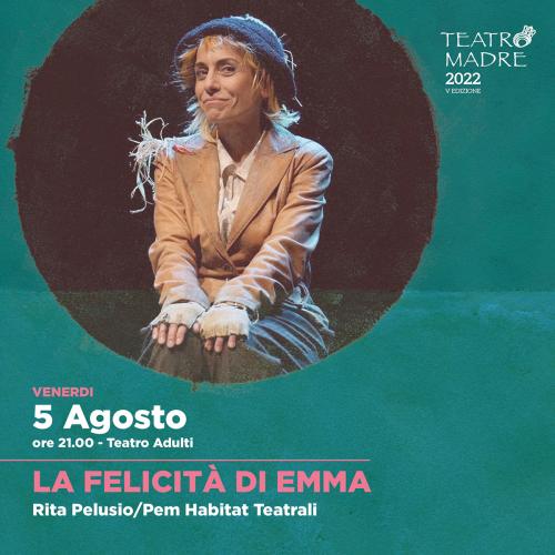 La felicità d Emma | Teatro Madre Festival 2022