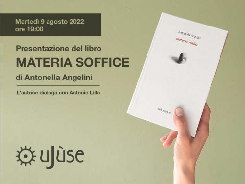 Antonella Angelini presenta |materia soffice|