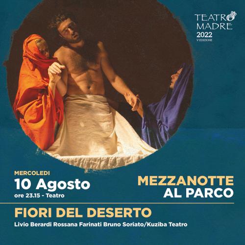 Fiori del deserto | Teatro Madre Festival