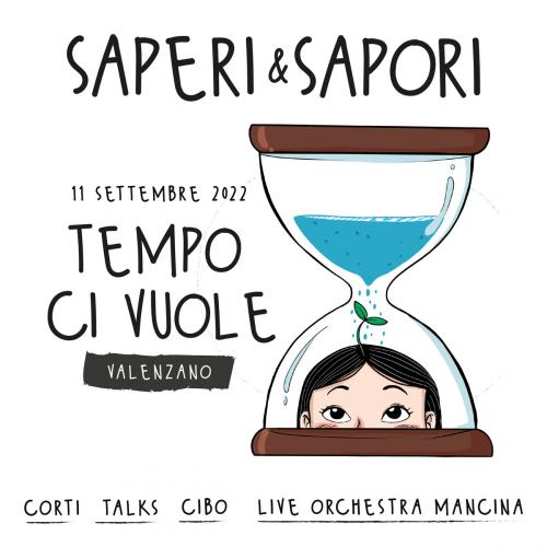 Festival Saperi&Sapori 2022 | Tempo ci vuole