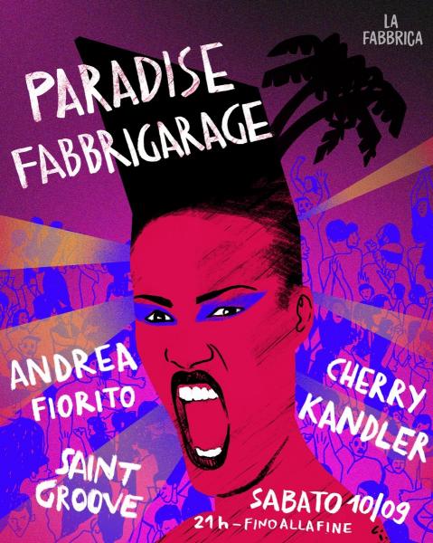 Paradise Fabbrigarage w/ Andrea Fiorito , Saint Groove & Cherry Kandler