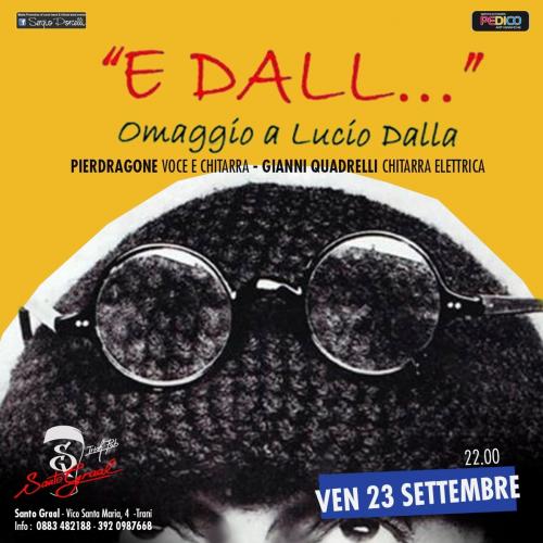 E Dall... - Omaggio a Lucio Dalla a Trani Santo Graal