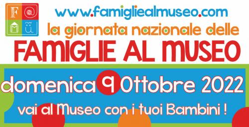 Giornata Nazionale delle  Famiglie al Museo 2022