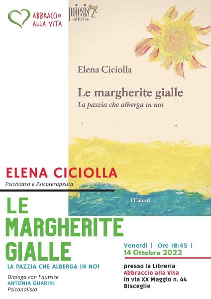 Elena Ciciolla presenta il libro "Le margherite gialle. La pazzia che alberga in noi"