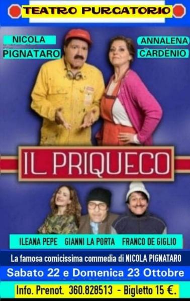 TEATRO PURGATORIO presenta NICOLA PIGNATATO in scena con la supercomicissima commedia "IL PRIQUECO" Sabato 22 e Domenica 23 Ottobre 2022