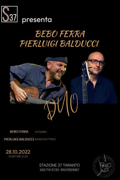 DUO! Bebo Ferra - Pierluigi Balducci