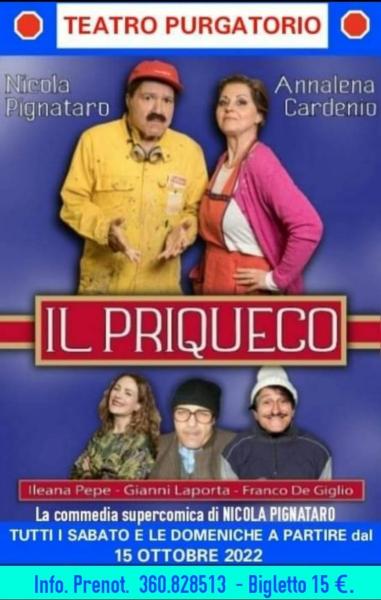 IL PRIQUECO di NICOLA PIGNATARO e la sua Compagnia Teatrale nella  sua Comicissima Commedia al Teatro PURGATORIO di Bari. Sabato 29 e Domenica 30 Ottobre 2022