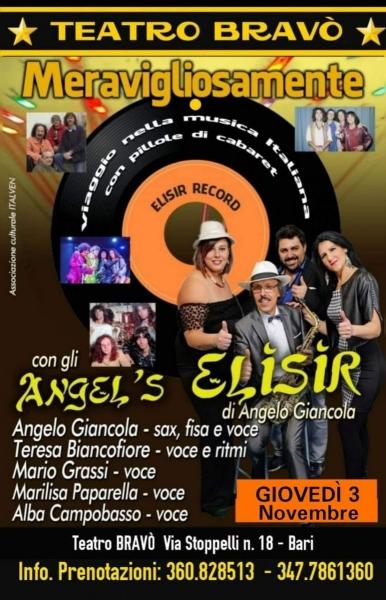 Il grande ritorno "ANGEL'S Elisir" al Teatro BRAVO' con il nuovo spettacolo di musica e cabaret  "MERAVIGLIOSAMENTE" -Giovedi 3 Novembre 2022
