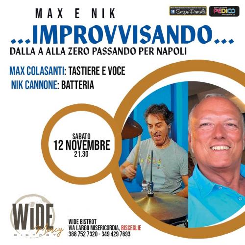 MAX e NIK ...IMPROVVISANDO... Dalla A alla Zero passando per Napoli ...live a Bisceglie
