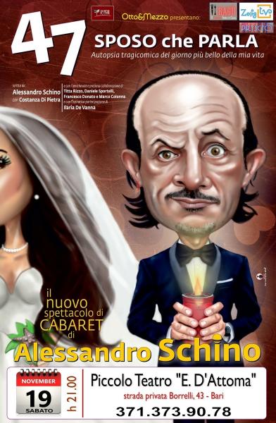 il CABARET di Alessandro  SCHINO "47 SPOSO che PARLA (Autopsia Tragicomica del Giorno Più Bello della Mia Vita)"