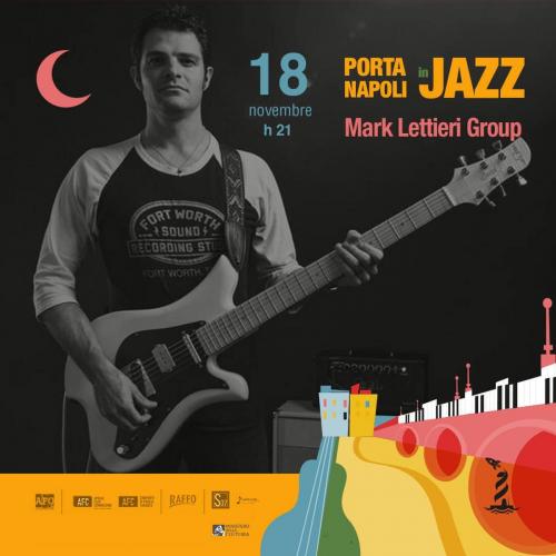 "Porta Napoli in Jazz" presents Mark Lettieri Group