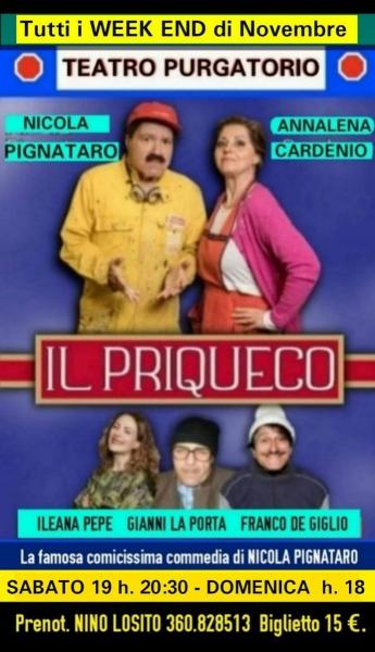 VUOI RIDERE?.......al Teatro Purgatorio devi andare a vedere la commedia supercomia di NICOLA PIGNATARO  in scena con: IL PRIQUECO  - Sabato 19 e Domenica 20 Novembre 2022