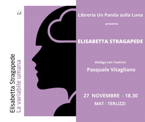 ELISABETTA STRAGAPEDE  presenta "La variabile umana" - Liberaria edizioni