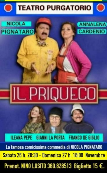 Vuoi ridere ? Divertiti al Teatro Purgatoro con la commedia comicissima "IL PRIQUECO" Sabato 26 e Domenica 27 Novembre.