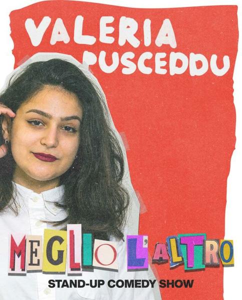 Stand Up Comedy - Valeria Pusceddu in "Meglio l'altro"