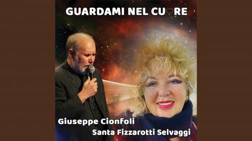 GUARDAMI NEL CUORE - Santa e Cionfoli