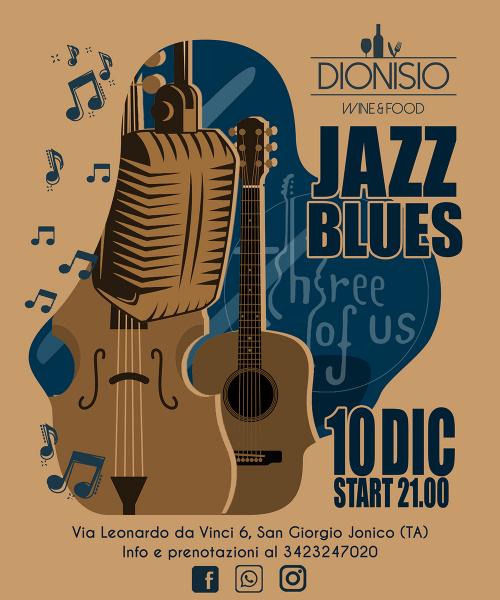 Blues Soul Jazz | T-h-ree Of Us | 10DIC | Enoteca Dionisio