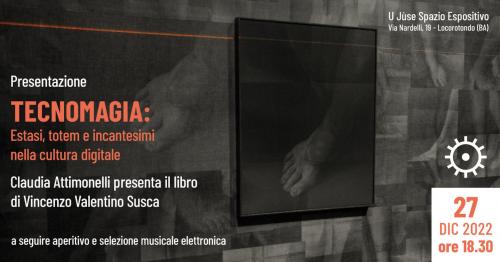 TECNOMAGIA  Estasi, totem e incantesimi nella cultura digitale