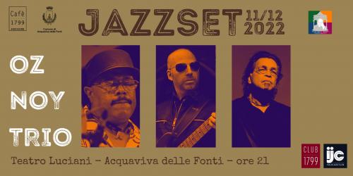OZ NOY TRIO - JAZZSET 2022 - 20°anno