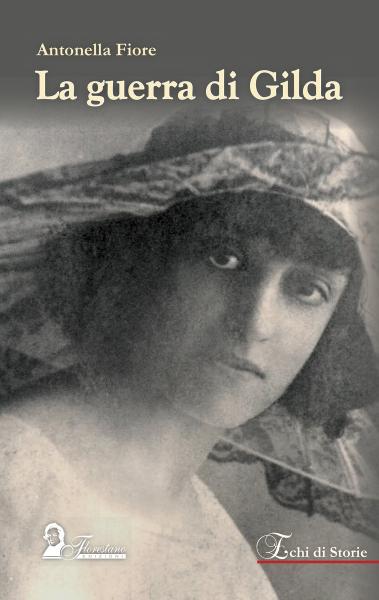 ANTONELLA FIORE presenta "La Guerra di Gilda" - Florestano edizioni