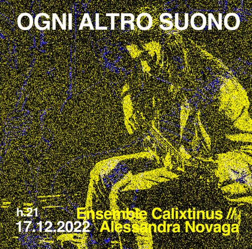 OGNI ALTRO SUONO Alessandra Novaga - Ensemble Calixtinus