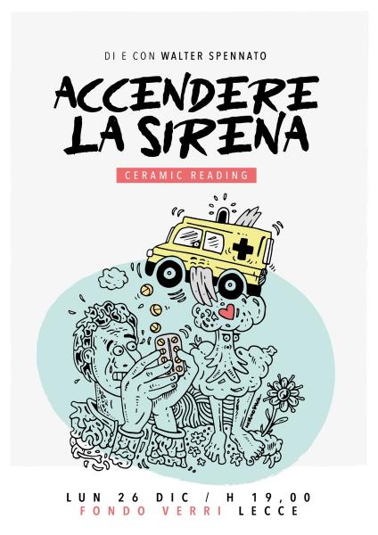 ACCENDERE LA SIRENA. "Ceramic reading" di e con Walter Spennato