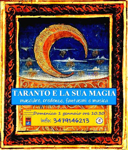 "TARANTO E LA SUA MAGIA: Masciare, Credenze, Fantasmi e Musica." Spettacolo Itinerante