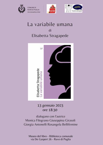 PRESENTAZIONE DEL LIBRO ‘LA VARABILE UMANA’ DI ELISABETTA STRAGAPEDE