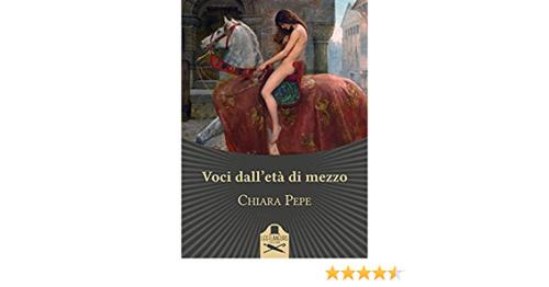 CHIARA PEPE presenta “Voci dall'età di mezzo”