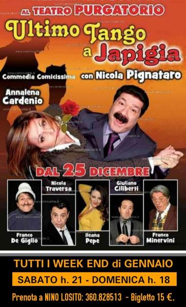 A grande richiesta lo comicissima commedia di Nicola Pignataro: "L'ULTIMO TANGO A PARIGI" viene prorogata ogni sabato e domenca  di gennaio.