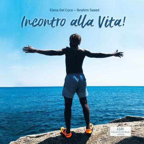 Incontro alla vita! di Ibrahim Saeed ed Elena Del Coco