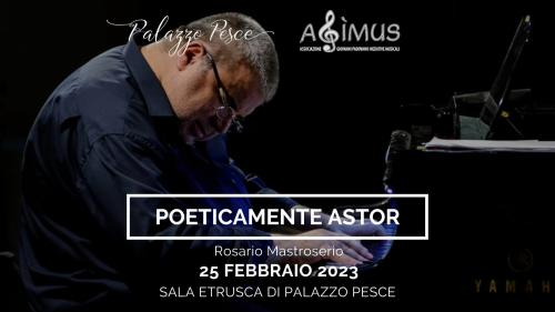 Poeticamente Astor [Omaggio a Astor Piazzolla]