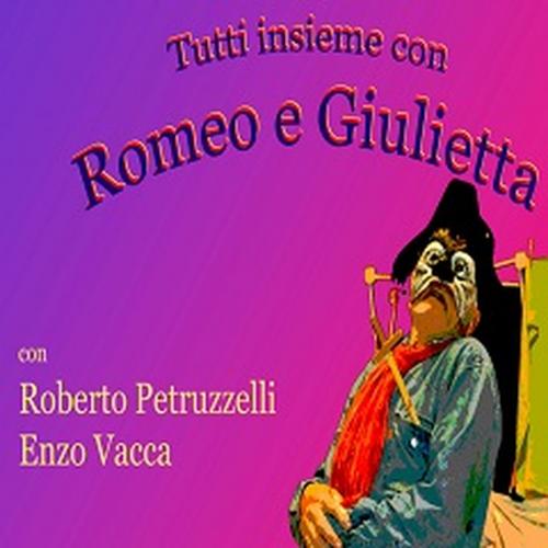 TUTTI INSIEME CON ROMEO E GIULIETTA