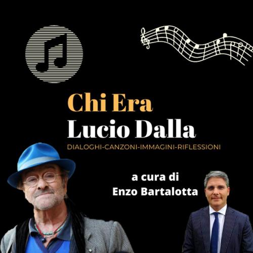 Chi Era Lucio Dalla dialoghi, canzoni, immagini e riflessioni