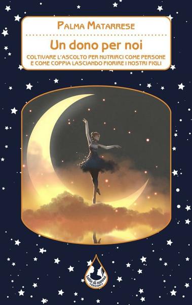 "Un dono per noi. Coltivare l'ascolto per nutrirci come persone e come coppia lasciando fiorire i nostri figli"