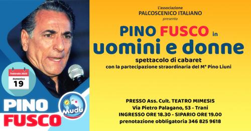 PINO FUSCO in UOMINI e DONNE - spettacolo di cabaret