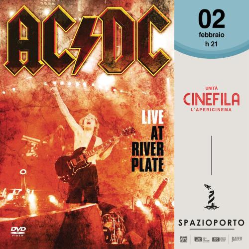 UNITÀ CINEFILA presenta AC/DC LIVE AT RIVER PLATE