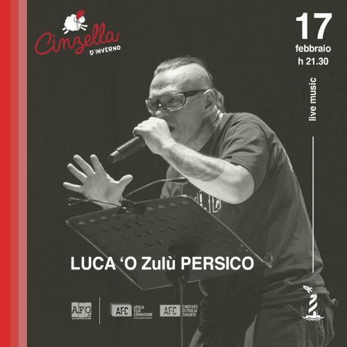 "Cinzella d'Inverno" presenta LUCA 'O Zulù PERSICO