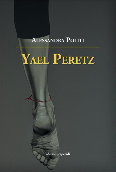 "Yael Peretz", un nuovo incontro con il romanzo di Alessandra Politi