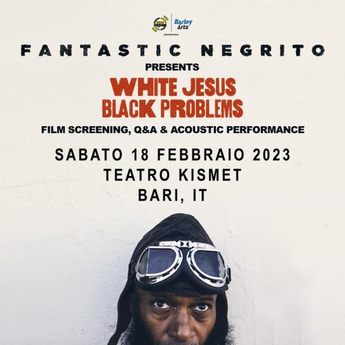 FANTASTIC NEGRITO presenta "White Jesus Black Problems"