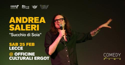 Andrea Saleri - "Succhio di Soia" live tour - stand up comedy show