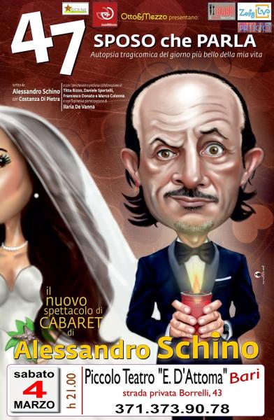 il CABARET di Alessandro SCHINO "47 SPOSO che PARLA (Autopsia Tragicomica del Giorno Più Bello della Mia Vita)"