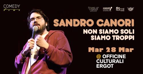 Sandro Canori in "NON SIAMO SOLI, SIAMO TROPPI!" Live Tour - Stand up comedy show