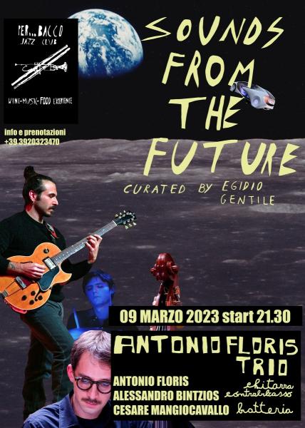 ANTONIO FLORIS trio for SOUNDS FROM THE FUTURE