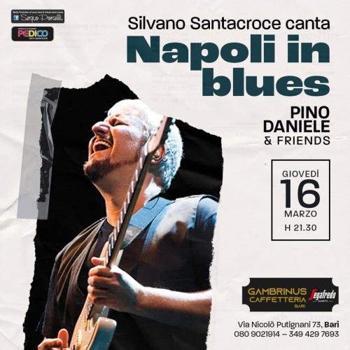 SILVANO SANTACOCE CANTA NAPOLI IN BLUES - PINO DANIELE & FRIENDS LIVE A BARI