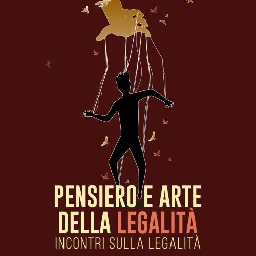 Pensiero e Arte della Legalità  Incontri per Diffondere la Cultura della Legalità